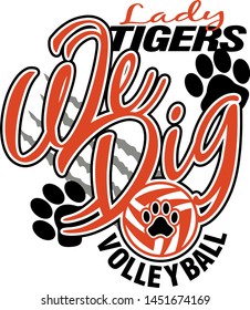 We Dig Lady Tigers Volleyball Team Design For School, College Or League