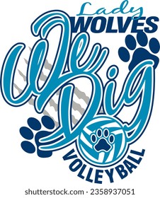 we dig lady wolves volleyball team design for school, college or league sports