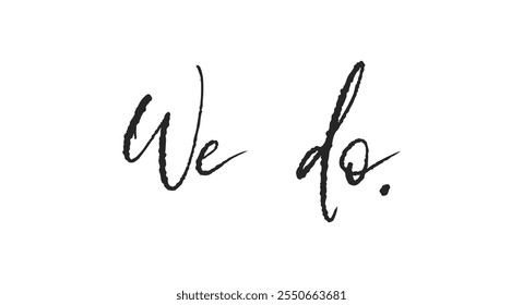 We Do card. Hand drawn positive quote. Modern brush calligraphy. Isolated on white background