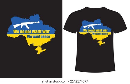 WE DO NOT WANT WAR WE WANT
PEACE