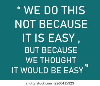 We do this not because it is easy quote typography design. isolated on dark green background. eps10-vector. 