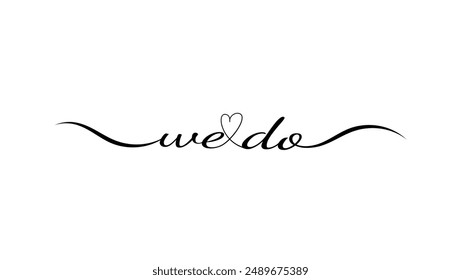 We do, wedding calligraphic inscription, Black isolated silhouette
