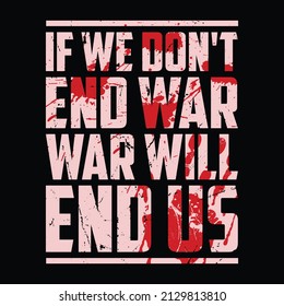 Si no terminamos la guerra, la guerra nos terminará - gráfico vector, plantilla de camisetas