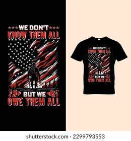 we Don't Know Them All But We Owe Them All T-shirt design vector for Memorial Day 