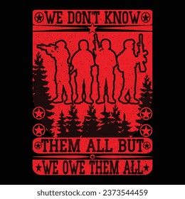 We Don't Know Them All But We Owe Them All T-Shirt