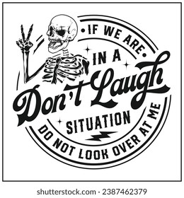 If we are in a don't laugh situation Do Not Look Over At Me Funny Sarcastic Peace sign skeleton skull hand 