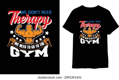 We don't need therapy vectore t-shirt design