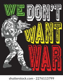 We don't want war.
Print for t-shirt with lettering.