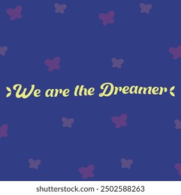 "WE ARE DREAMER" perfect for stickers, merchandise and apparel designs. This Typography design offers high-quality, eye-catching typography, easy to use and scalable. Perfect for your design needs. 