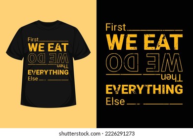 we eat everything quote modern abstract typographic for tshirt, poster, logo text, sticker, print items. motivational or inspiration vector quotes for foods lover with yellow color text