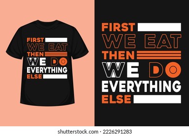 we eat everything quote modern abstract typographic for tshirt, poster, logo text, sticker, print items. motivational or inspiration vector quotes for foods lover with orange color