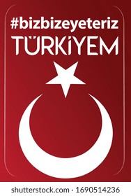 we are enough for us my turkey Turkish: Hashtag bizbizeyeteriz türkiyem