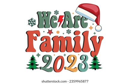 We Are Family 2023 T-Shirt Design