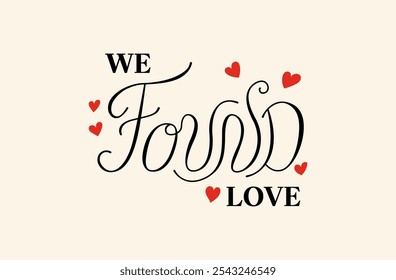 We found love vector quote. Hand drawn lettering text and hearts. Clipart for valentines day or wedding