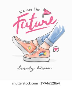 we are the future slogan with legs in colorful sneakers vector illustration