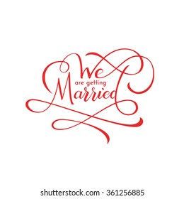 We are getting married vector lettering background. Eps10