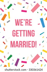 We Are Getting Married Wedding Announcement Graphics with Confetti Background