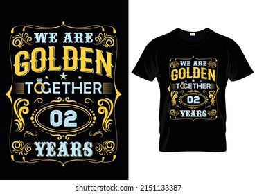 We Are Golden Together 02 Years T-Shirt Design