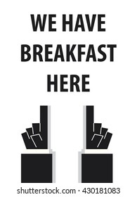 WE HAVE BREAKFAST HERE typography vector illustrartion