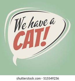 we have a cat retro speech balloon