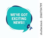 we have got exciting news announcement vector illustration