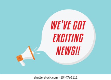 we have got exciting news announcement vector illustration