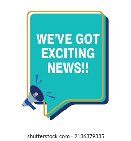 we have got exciting news announcement vector illustration