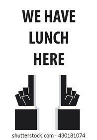 WE HAVE LUNCH HERE typography vector illustrartion