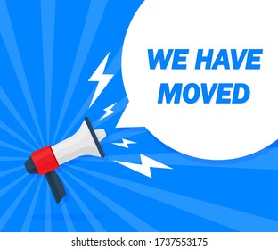 We have moved. Badge with megaphone icon. Flat vector illustration on blue background