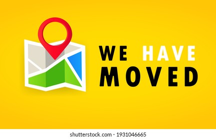 We have moved banner. Move address change location announcement business home map. Vector on isolated white background. EPS 10