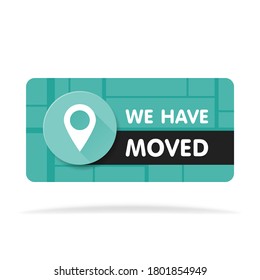 We Have Moved Banner, Office Change Address, New House or Site Location Announcement. Map Street Background. Vector Illustration, Poster, web banner template.