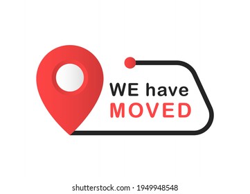 We have moved. Changed address, оffice relocation. Simple flat logotype, graphic banner design illustration. Isolated on white background. Vector illustration