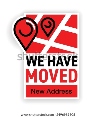 We Have Moved - informative sticker for office or shop that relocated to different address. Vertical design in bold line