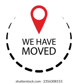 We have moved label or badge, pin location. Vector of announcement new office, label pin relocate, announce business address change illustration