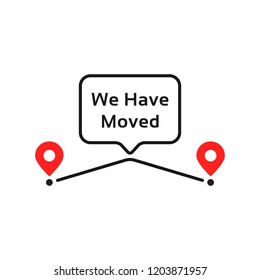 we have moved like geotag place. simple flat trendy outline logotype graphic banner design illustration isolated on white. concept of locator land mark like ecommerce transfer label or delivery