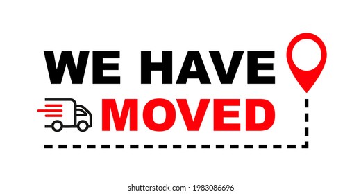 We have moved. Map location pointer. We've moved. Truck with location mark. Changed address navigation. Vector illustration