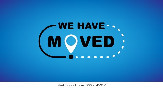 We have moved, we are moving, dashed path and gps pin simple illustration