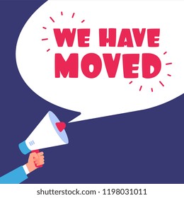 We have moved. Moving in new office. Business vector concept with megaphone. Illustration of announcement address change