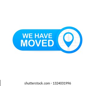 We have moved. Moving office sign. Clipart image isolated on blue background. Vector stock illustration.