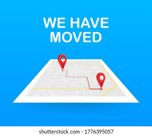 We have moved. Moving office sign. Clipart image isolated on blue background. Vector stock illustration.