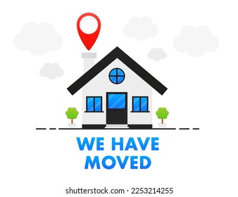 We have moved. Moving office sign. Clipart image isolated on blue background. The concept of land mark interest as ecommerce delivery or transfer. For websites. Real estate. Vector illustration