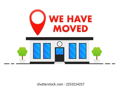 We have moved. Moving office sign. Clipart image isolated on blue background. The concept of land mark interest as ecommerce delivery or transfer. For websites. Building. Vector illustration