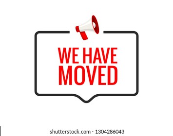 We have moved new office address icon location. Move change location announcement speaker concept.