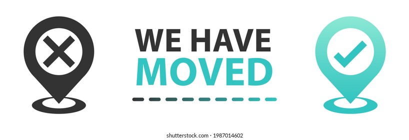 We Have Moved New Office Icon Location. Address Move Change Location Announcement Business Home Map. We Have Moved Vector Illustration Concept.