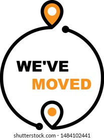 We have moved - office relocation icon, business transfer and moving sign