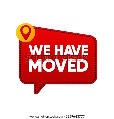 We Have Moved from one address to another address. New company office or shop location address. Template banner concept. Vector illustration.