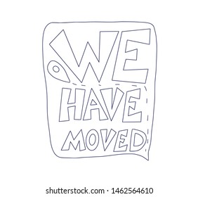 We have moved quote isolated. Stylized text about relocation. Vector illustration.