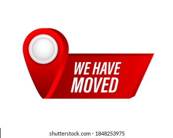 We have moved red badge. Vector sign. Vector illustration.