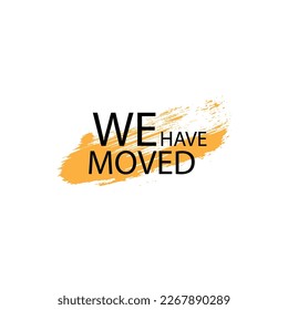 We Have Moved sign on white background