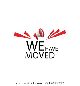 We Have Moved sign on white background